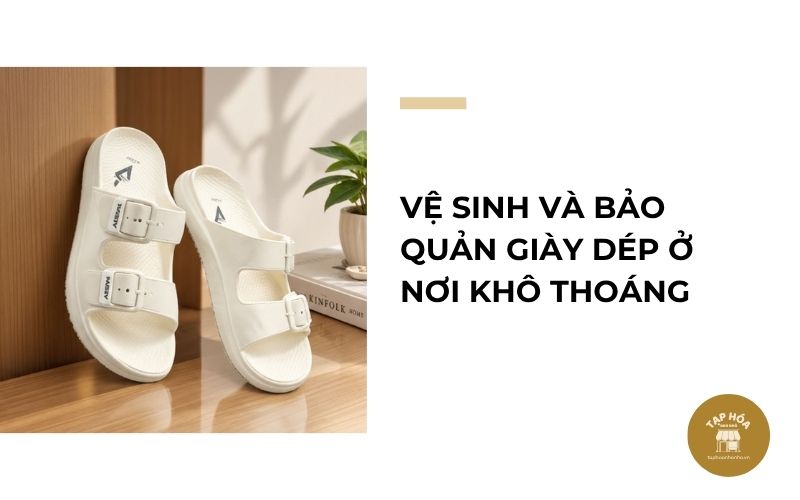 Vệ sinh và bảo quản giày dép ở nơi khô thoáng