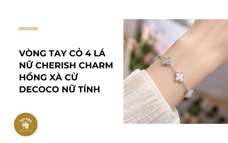 Vòng tay cỏ 4 lá nữ CHERISH charm hồng xà cừ DECOCO nữ tính